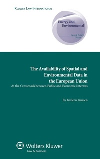 Enlarge image Cover: Availability of Spatial and Environmental Data in the European Union - Kluwer Law International