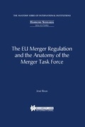 Cover: The EU Merger Regulation and the Anatomy of the Merger Taskforce - Kluwer Law International