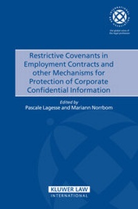 Abbildung von: Restrictive Covenants in Employment Contracts and other Mechanisms for Protection of Corporate Confidential Information - Kluwer Law International