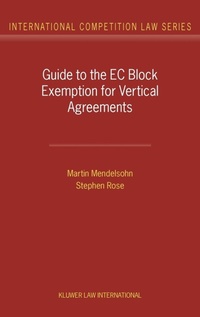 Enlarge image Cover: Guide to the EU Block Exemption for Vertical Agreements - Kluwer Law International
