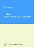 Cover: Leitfaden nationales Geschmacksmuster - Carl Heymanns Verlag