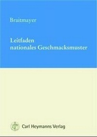 Abbildung von: Leitfaden nationales Geschmacksmuster - Carl Heymanns Verlag