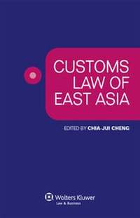 Enlarge image Cover: Customs Law of East Asia - Kluwer Law International