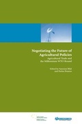 Cover: Negotiating the Future of Agricultural Policies:Agricultural Trade and the Millennium WTO Round - Kluwer Law International