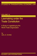 Cover: Law Making under the Trade Constitution:A Study in Legislating by the World Trade Organization - Kluwer Law International
