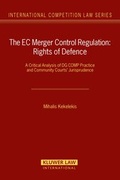 Cover: The EC Merger Control Regulation: Rights of Defence - Kluwer Law International