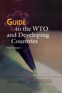 Enlarge image Cover: Guide to the WTO and Developing Countries - Kluwer Law International