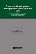 Cover: Economic Development, Foreign Investment and the Law:Promoting Economic Development Through Private Sector Involvement, Foreign Investment and the Rule of Law - Kluwer Law International