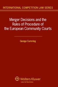 Enlarge image Cover: Merger Decisions and the Rules of Procedure of the European Community Courts - Kluwer Law International