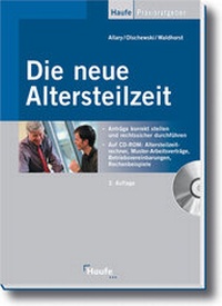 Abbildung von: Die neue Altersteilzeit - Haufe-Lexware