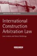 Abbildung von: International Construction Arbitration Law - Kluwer Law International