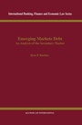 Cover: Emerging Markets Debt:An Analysis of the Secondary Market - Kluwer Law International