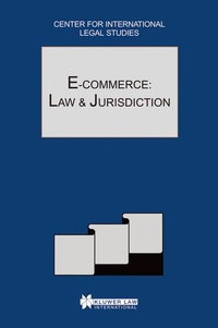 Bild vergrößern Bild: E-Commerce:Law and Jurisdiction:Comparative Law Yearbook of International Business - Special Issue 2002 - Kluwer Law International