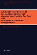 Abbildung von: Arbitration in Settlement of International Commercial Disputes Involving the Far East and Arbitration in Combined Transportation:Interim Meeting - Tokyo 1988 - Kluwer Law International