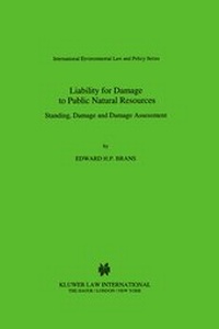 Bild: Liability for Damage to Public Natural Resources:Standing, Damage and Damage Assessment - Kluwer Law International