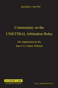 Abbildung von: Commentary on the Uncitral Arbitration Rules:The Applications by the Iran-U. S. Claims Tribunal - Kluwer Law International