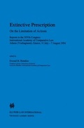 Cover: Extinctive Prescription on the Limitation of Actions:Reports of the XIVth Congress, International Academy of Comparative Law, Athens (Vouliagmeni), Greece 31 July-7 August 1994 - Kluwer Law International