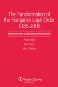 Cover: The Transformation of the Hungarian Legal Order 1985-2005 - Kluwer Law International