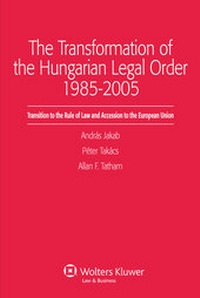 Bild vergrößern Bild: The Transformation of the Hungarian Legal Order 1985-2005 - Kluwer Law International
