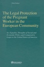 Cover: The Legal Protection of the Pregnant Worker in the European Market - Kluwer Law International