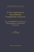 Cover: A New Approach to International Commercial Contracts:The Unidroit Principles of International Contracts - Kluwer Law International