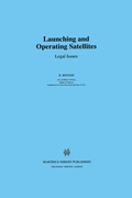 Cover: Launching and Operating Satellites:Legal Issues - Kluwer Law International