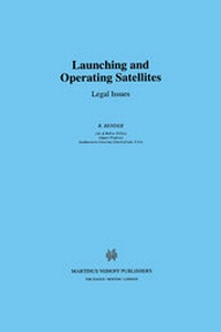 Enlarge image Cover: Launching and Operating Satellites:Legal Issues - Kluwer Law International