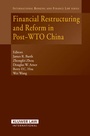 Cover: Financial Restructuring and Reform in Post-WTO China - Kluwer Law International