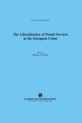 Cover: The Liberalization of Postal Services in the European Union - Kluwer Law International