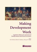 Cover: Making Development Work:Legislative Reform for Institutional Transformation and Good Governance - Kluwer Law International