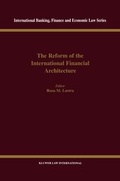 Cover: The Reform of the International Financial Architecture - Kluwer Law International