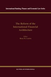 Enlarge image Cover: The Reform of the International Financial Architecture - Kluwer Law International