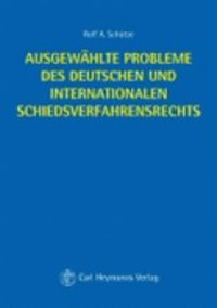Abbildung von: Ausgewählte Probleme des deutschen und internationalen Schiedsverfahrensrechts - Carl Heymanns Verlag