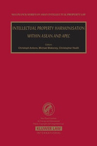 Enlarge image Cover: Intellectual Property Harmonisation within ASEAN and APEC - Kluwer Law International