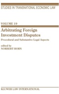 Cover: Arbitrating Foreign Investment Disputes - Kluwer Law International