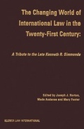 Cover: The Changing World of International Law in the Twenty-First Century:A Tribute to the Late Kenneth R. Simmonds - Kluwer Law International