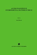 Bild: Access to Justice in Environmental Matters in the EU (Acces a la Justice en Matiere d'Environnement Dans l'Ue) - Kluwer Law International
