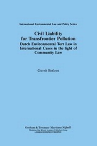 Bild: Civil Liability for Transfrontier Pollution:Dutch Environmental Tort Law in International Cases in the Light of Community Law - Graham & Trotman Ltd