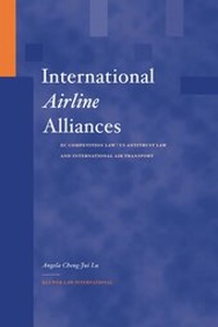 Abbildung von: International Airline Alliances : EC Competition Law/US Antitrust Law and International Air Transport - Kluwer Law International