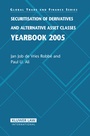 Cover: Securitisation of Derivatives and Alternative Asset Classes Yearbook 2005 - Kluwer Law International