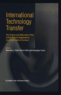 Enlarge image Cover: International Technology Transfer:The Origins and Aftermath of the United Nations Negotiations on Draft Code of Conduct - Kluwer Law International