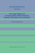 Bild: The Legal Regime for Transboundary Water Pollution:Between Discretion and Constraint - Kluwer Academic Publishers