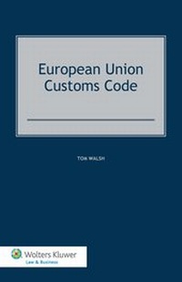 Enlarge image Cover: European Union Customs Code - Kluwer Law International