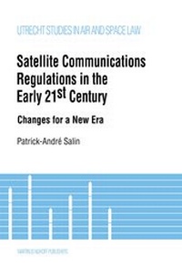 Abbildung von: Satellite Communications Regulations in the Early 21st Century:Changes for a New Era - Kluwer Law International