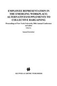 Abbildung von: Employee Representation in the Emerging Workplace:Alternatives - Supplements to Collective Bargaining - Kluwer Law International