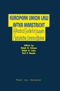 Cover: European Union Law after Maastricht:Practical Guide for Lawyers Outside the Common Market - Kluwer Law International