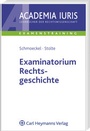 Cover: Examinatorium Rechtsgeschichte - Carl Heymanns Verlag
