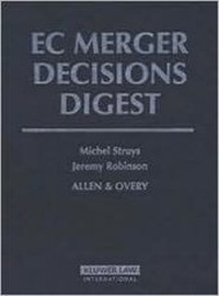 Abbildung von: EC Merger Decisions Digest- The Complete Guide to EC Merger Regulations Decisions - Kluwer Law International