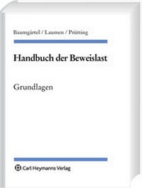 Bild vergrößern Bild: Handbuch der Beweislast - Carl Heymanns Verlag
