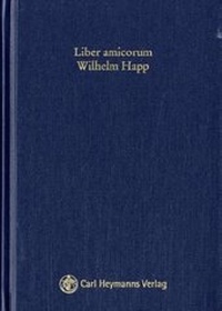 Enlarge image Cover: Liber amicorum Wilhelm Happ - Carl Heymanns Verlag